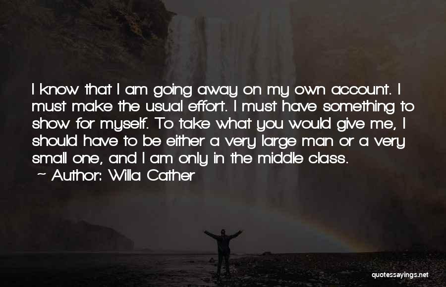 Give Me Something Quotes By Willa Cather