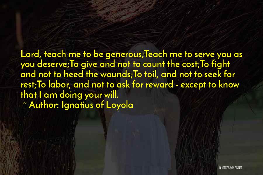 Give Me Something To Fight For Quotes By Ignatius Of Loyola