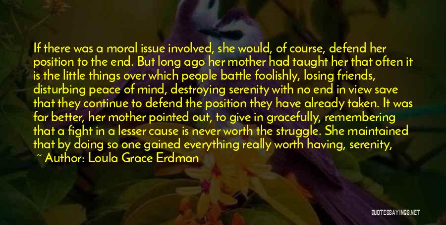 Give Me Something To Fight For Quotes By Loula Grace Erdman