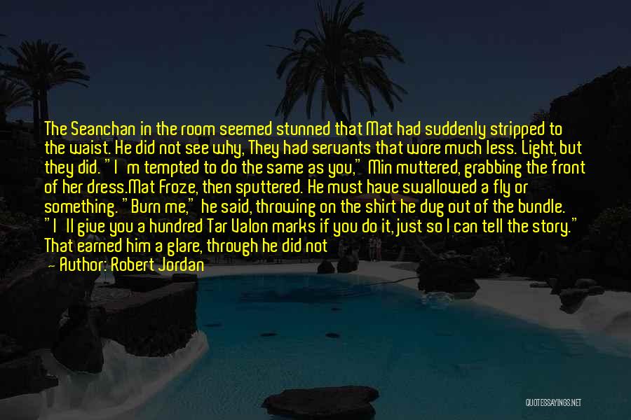 Give Me Something To Smile About Quotes By Robert Jordan