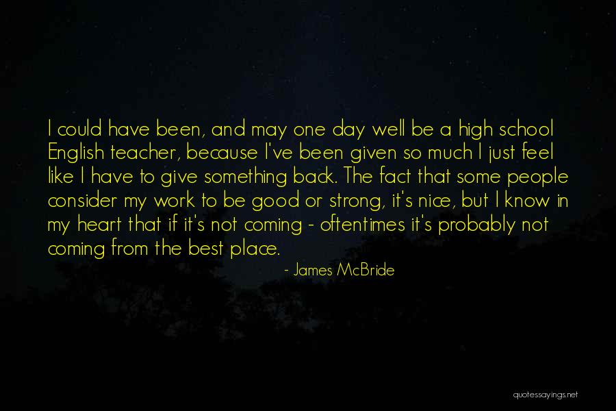 Give Me Strong Heart Quotes By James McBride Give Me Strong Heart Quotes By James McBride