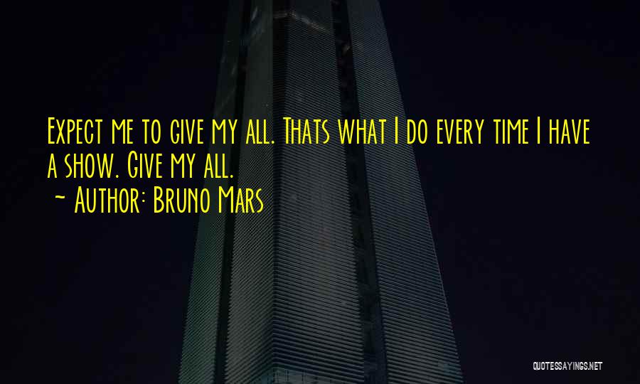 Give Me Time Quotes By Bruno Mars