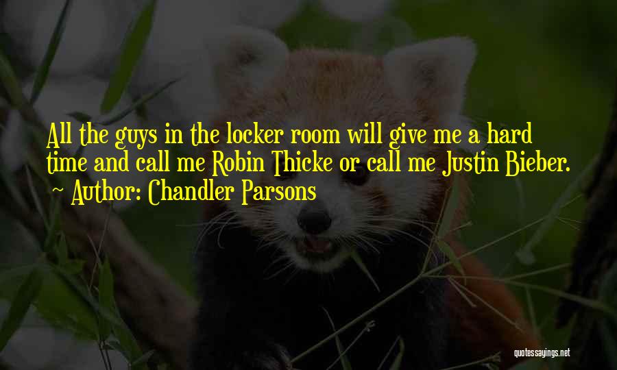 Give Me Time Quotes By Chandler Parsons