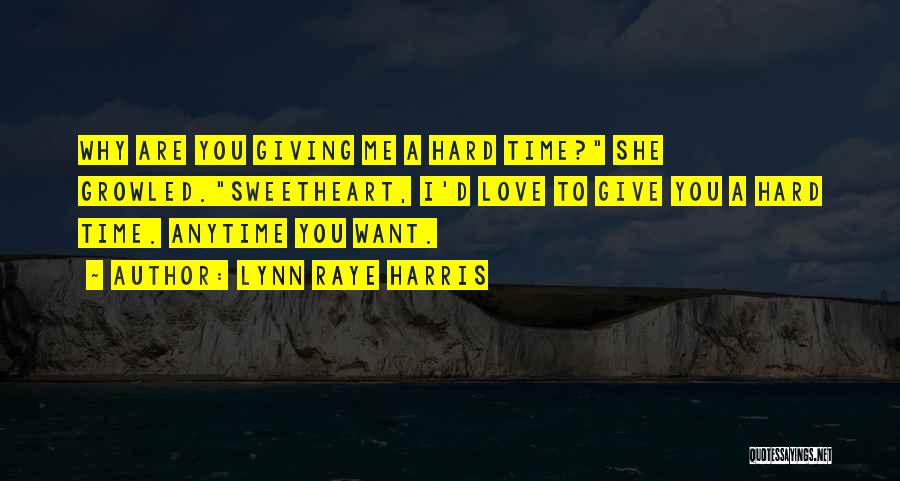 Give Me Time Quotes By Lynn Raye Harris