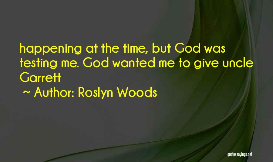 Give Me Time Quotes By Roslyn Woods