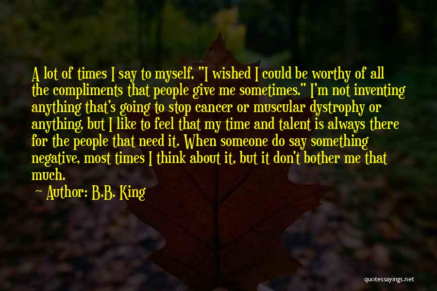 Give Me Time To Think Quotes By B.B. King