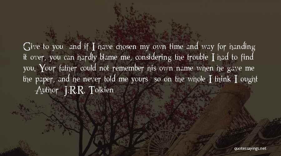 Give Me Time To Think Quotes By J.R.R. Tolkien