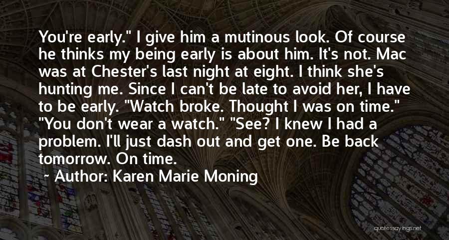Give Me Time To Think Quotes By Karen Marie Moning