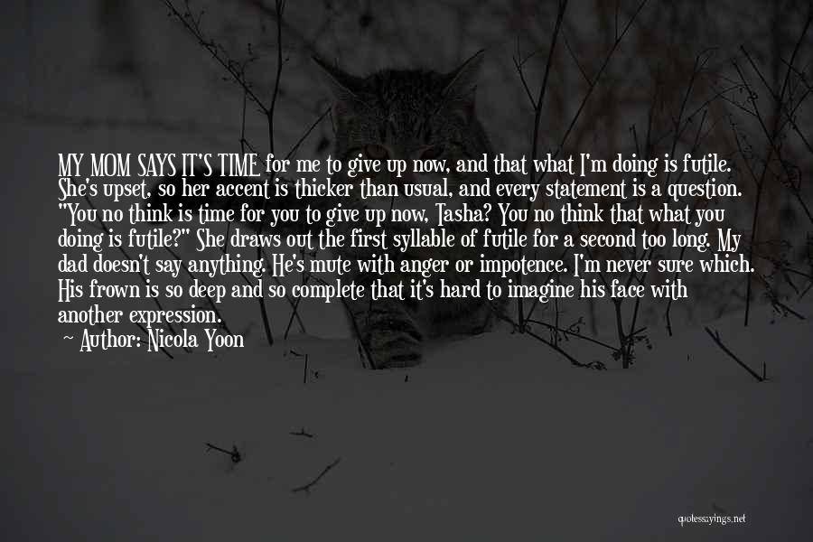 Give Me Time To Think Quotes By Nicola Yoon