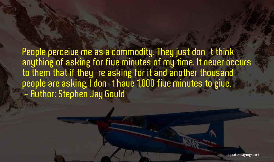 Give Me Time To Think Quotes By Stephen Jay Gould