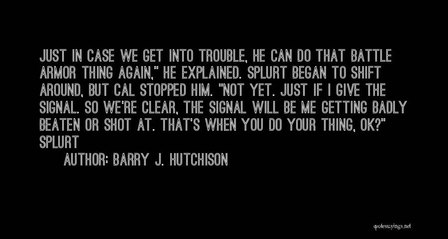 Give Me Your Best Shot Quotes By Barry J. Hutchison