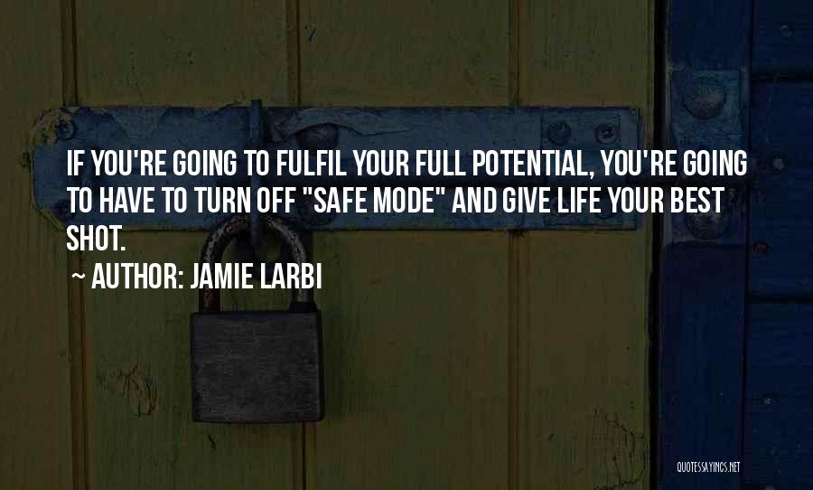 Give Me Your Best Shot Quotes By Jamie Larbi