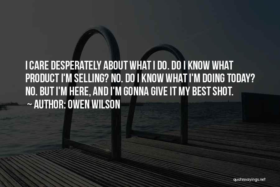 Give Me Your Best Shot Quotes By Owen Wilson