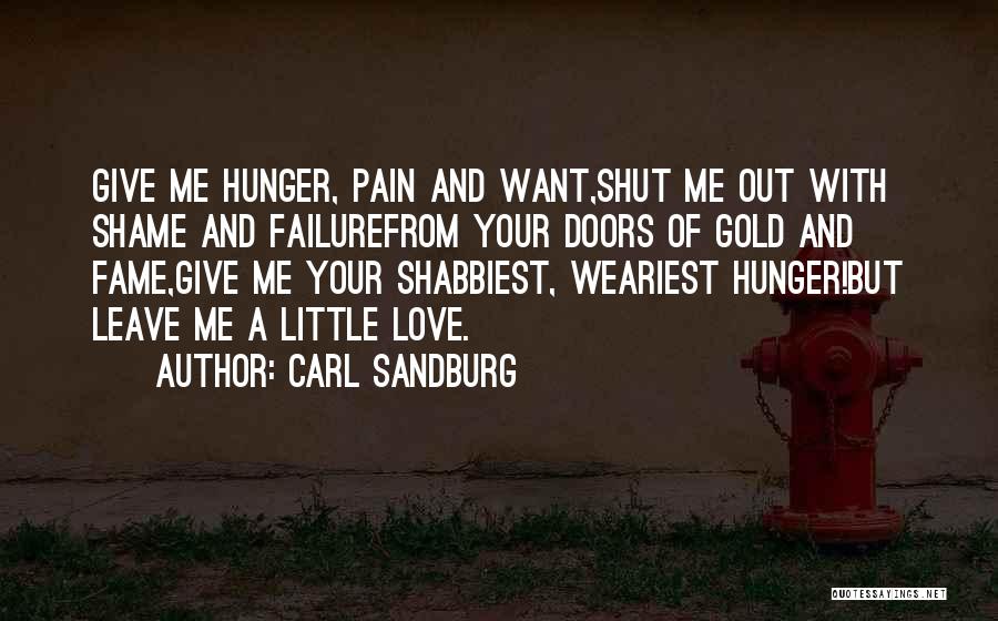 Give Me Your Pain Quotes By Carl Sandburg