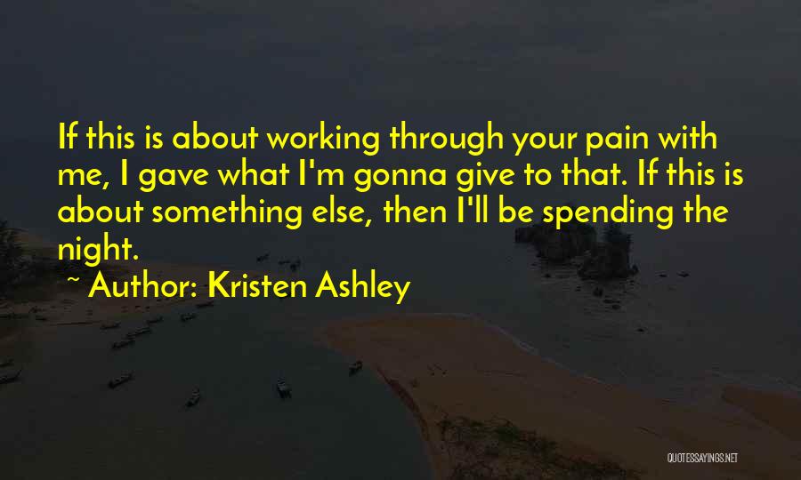 Give Me Your Pain Quotes By Kristen Ashley