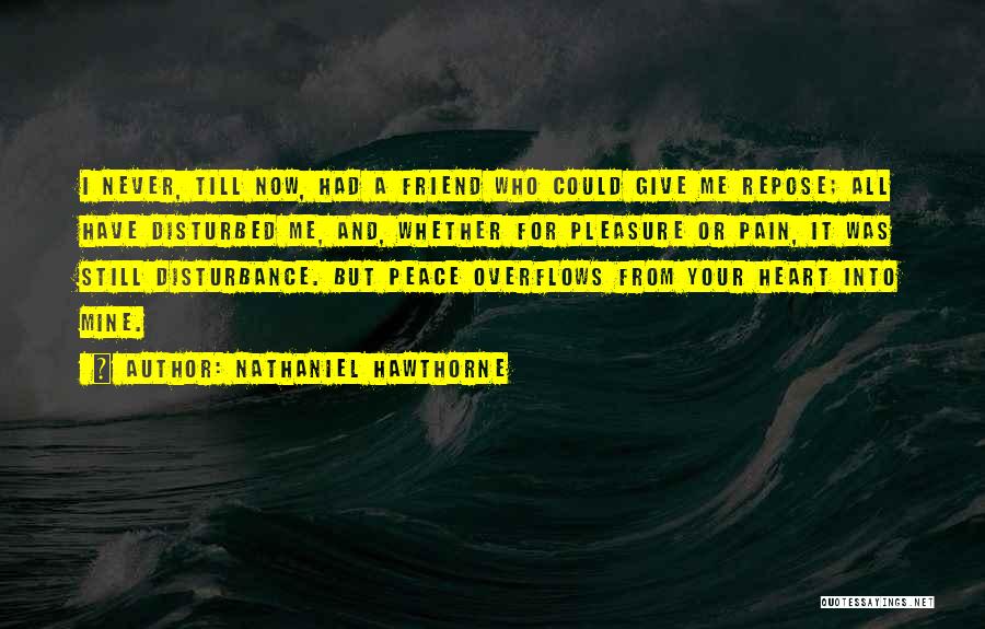 Give Me Your Pain Quotes By Nathaniel Hawthorne