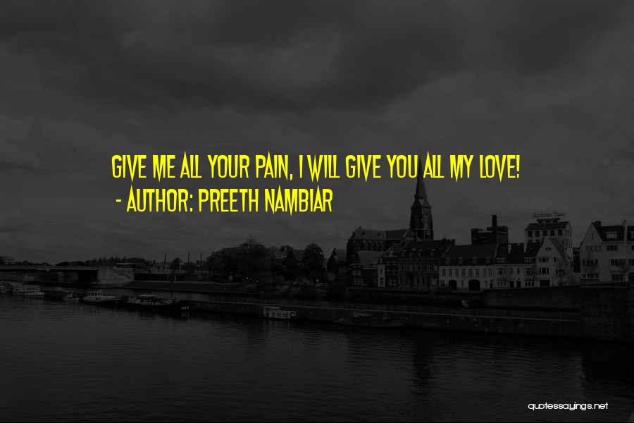 Give Me Your Pain Quotes By Preeth Nambiar