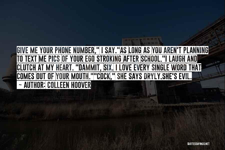 Give Me Your Phone Number Quotes By Colleen Hoover