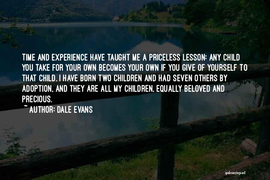 Give Me Your Time Quotes By Dale Evans