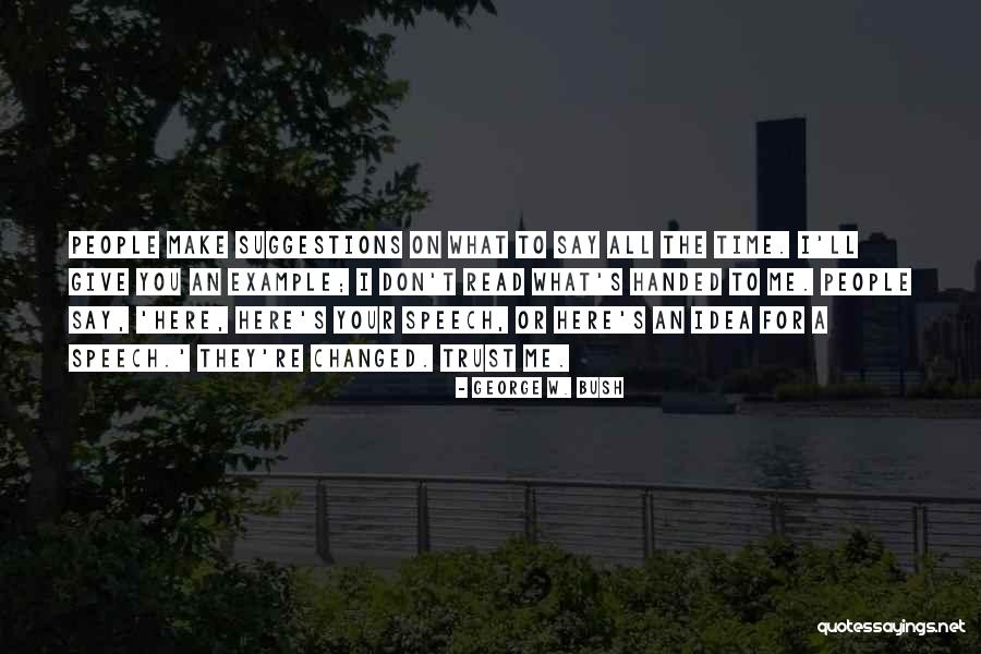 Give Me Your Time Quotes By George W. Bush Give Me Your Time Quotes By George W. Bush