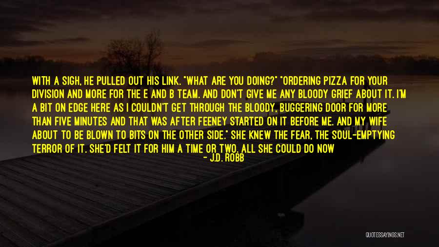 Give Me Your Time Quotes By J.D. Robb Give Me Your Time Quotes By J.D. Robb