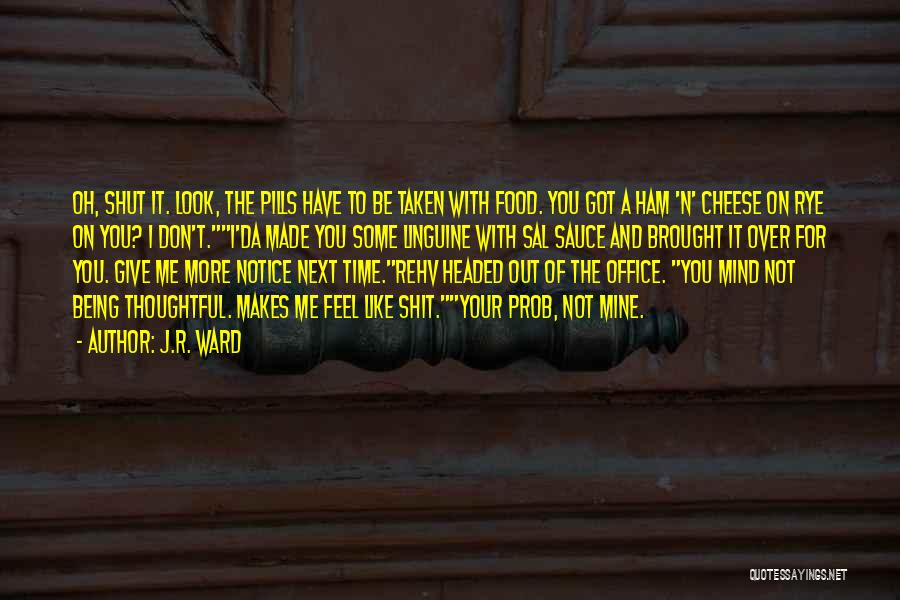 Give Me Your Time Quotes By J.R. Ward