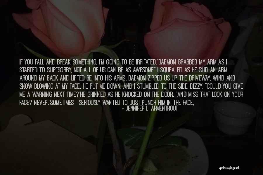 Give Me Your Time Quotes By Jennifer L. Armentrout Give Me Your Time Quotes By Jennifer L. Armentrout