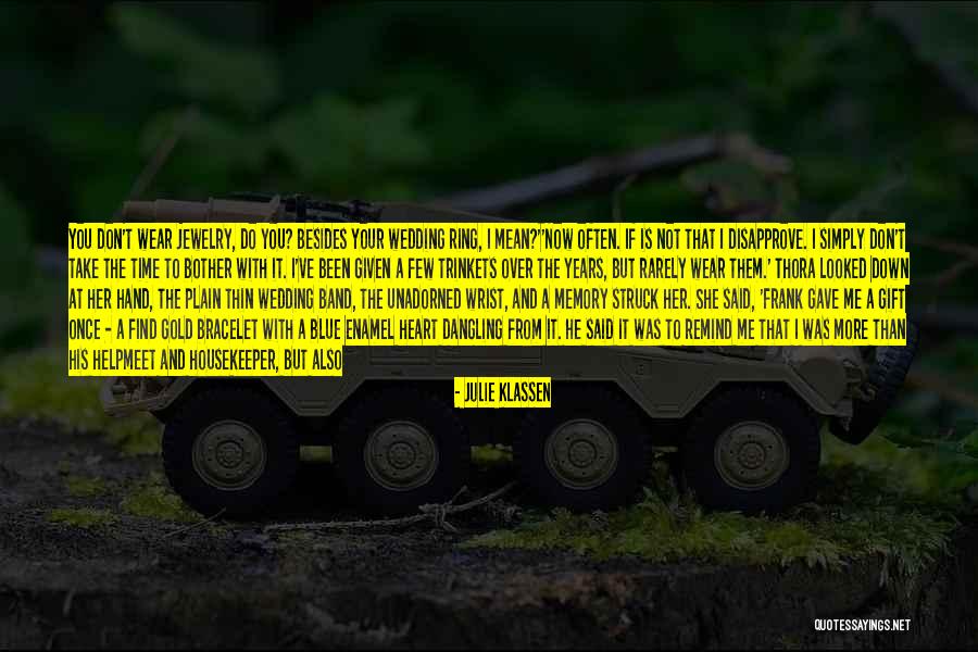 Give Me Your Time Quotes By Julie Klassen Give Me Your Time Quotes By Julie Klassen