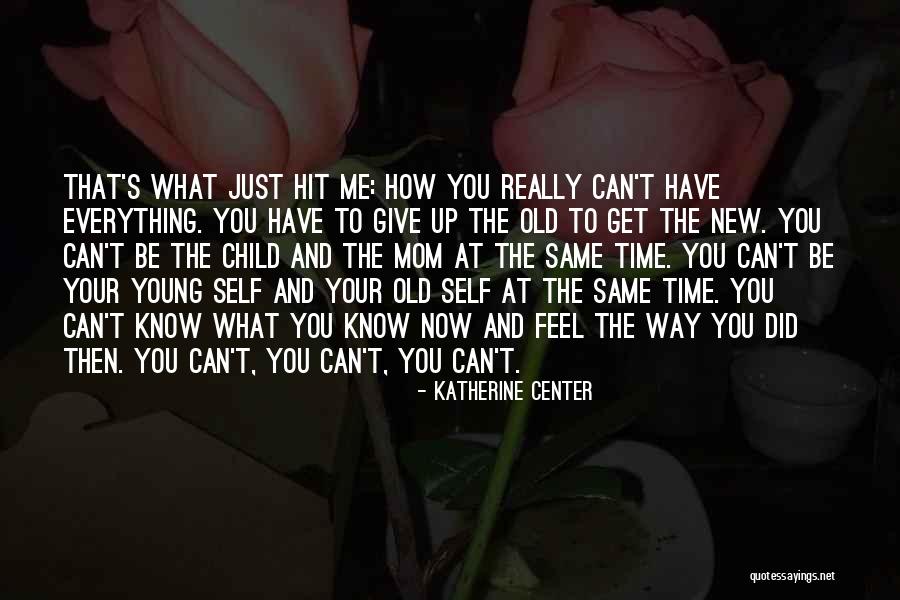 Give Me Your Time Quotes By Katherine Center Give Me Your Time Quotes By Katherine Center