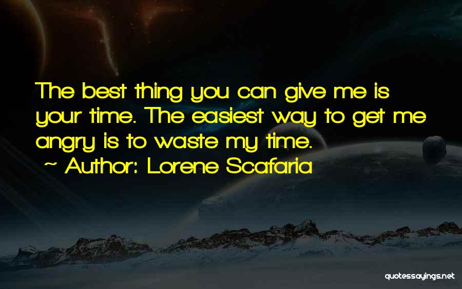 Give Me Your Time Quotes By Lorene Scafaria