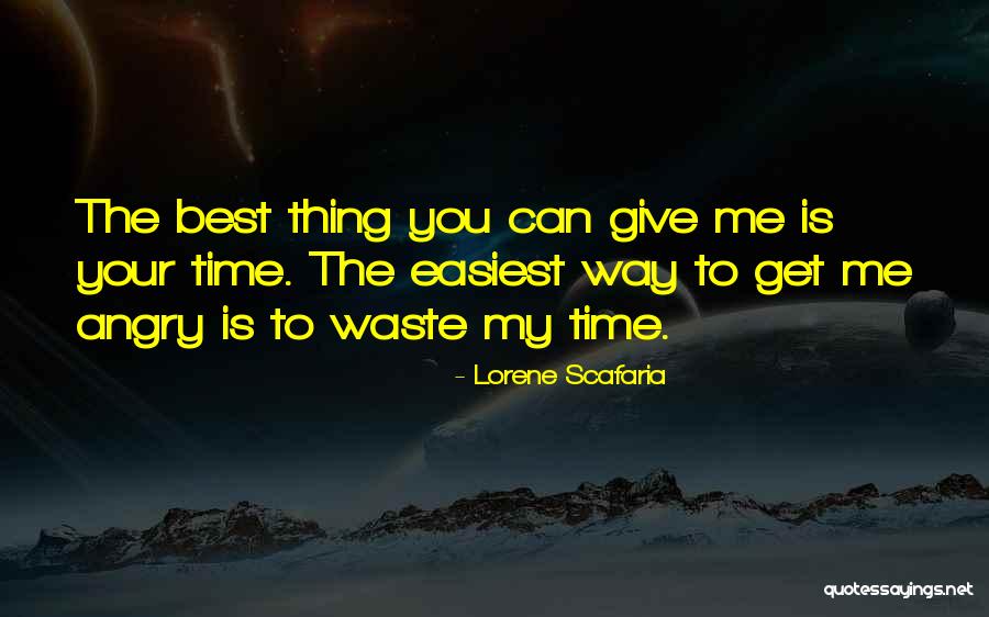 Give Me Your Time Quotes By Lorene Scafaria