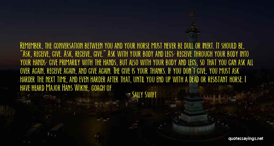 Give Me Your Time Quotes By Sally Swift Give Me Your Time Quotes By Sally Swift