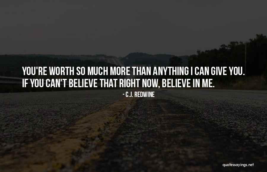 Give More Love Quotes By C.J. Redwine Give More Love Quotes By C.J. Redwine