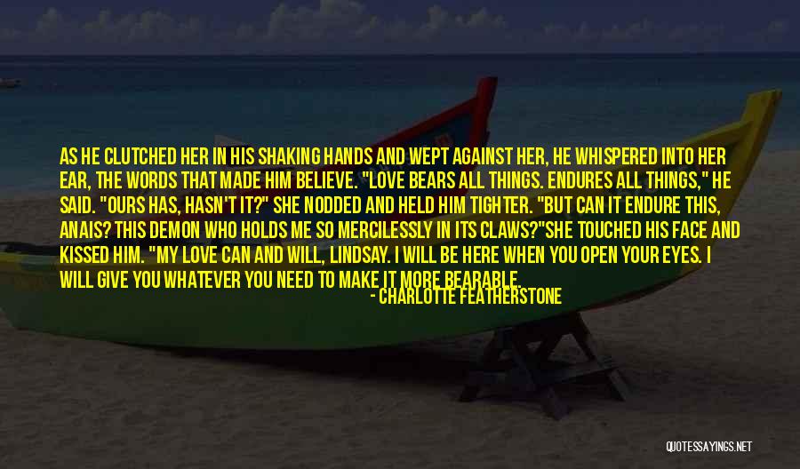 Give More Love Quotes By Charlotte Featherstone Give More Love Quotes By Charlotte Featherstone