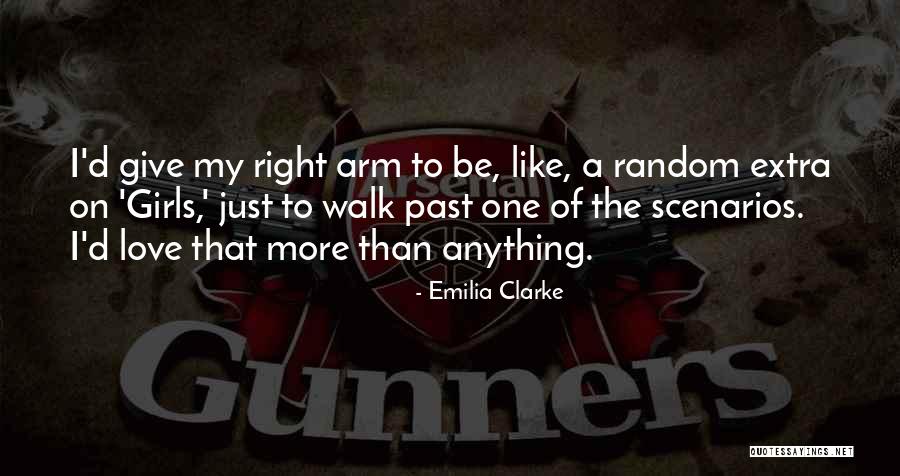 Give More Love Quotes By Emilia Clarke Give More Love Quotes By Emilia Clarke