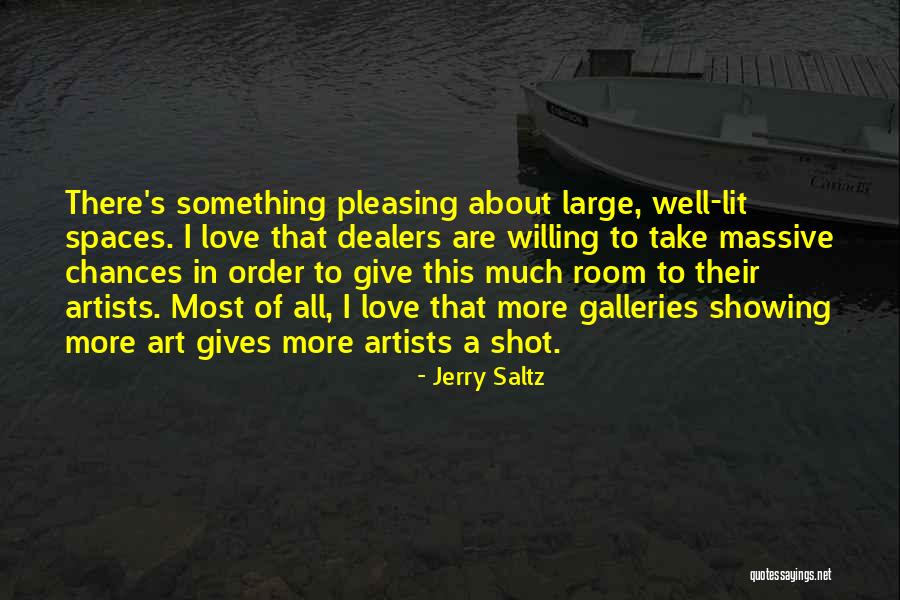 Give More Love Quotes By Jerry Saltz Give More Love Quotes By Jerry Saltz
