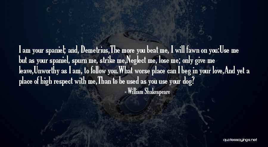 Give More Love Quotes By William Shakespeare Give More Love Quotes By William Shakespeare