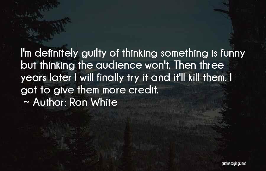 Give More Quotes By Ron White
