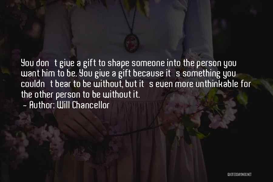 Give More Quotes By Will Chancellor