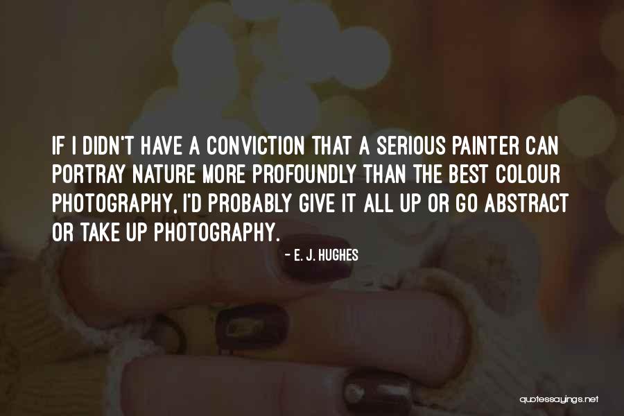 Give More Than Take Quotes By E. J. Hughes Give More Than Take Quotes By E. J. Hughes