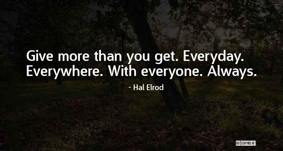 Give More Than You Get Quotes By Hal Elrod