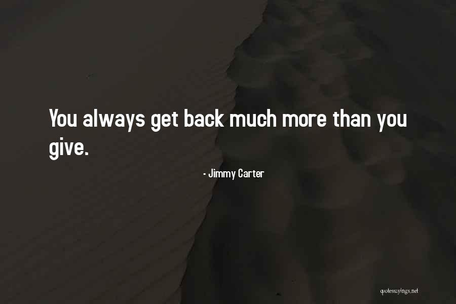 Give More Than You Get Quotes By Jimmy Carter