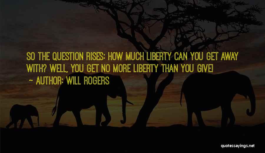 Give More Than You Get Quotes By Will Rogers