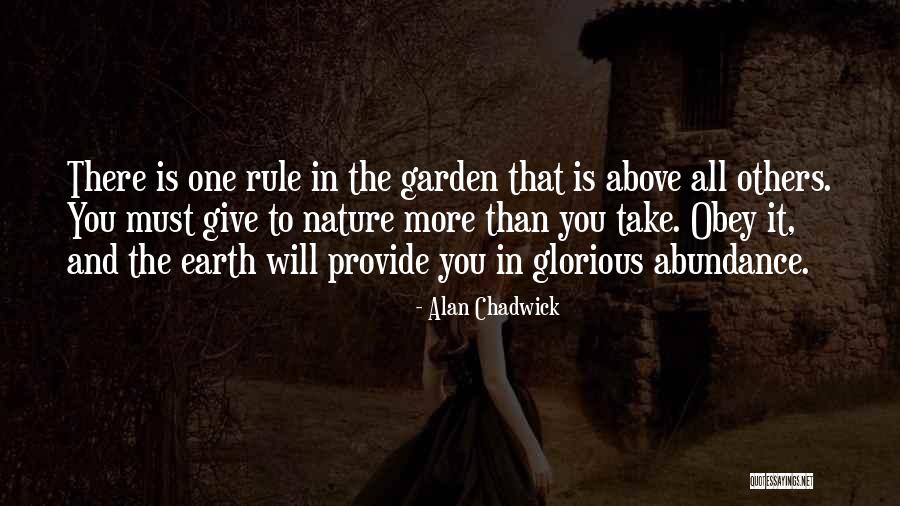 Give More Than You Take Quotes By Alan Chadwick Give More Than You Take Quotes By Alan Chadwick