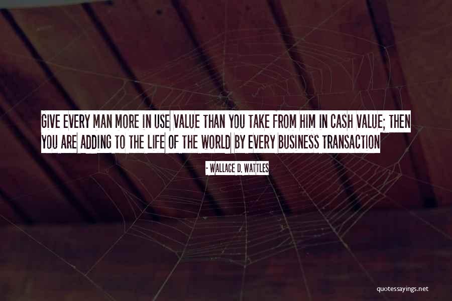 Give More Than You Take Quotes By Wallace D. Wattles Give More Than You Take Quotes By Wallace D. Wattles