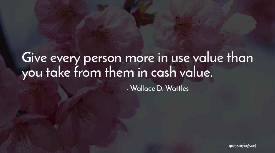 Give More Than You Take Quotes By Wallace D. Wattles Give More Than You Take Quotes By Wallace D. Wattles