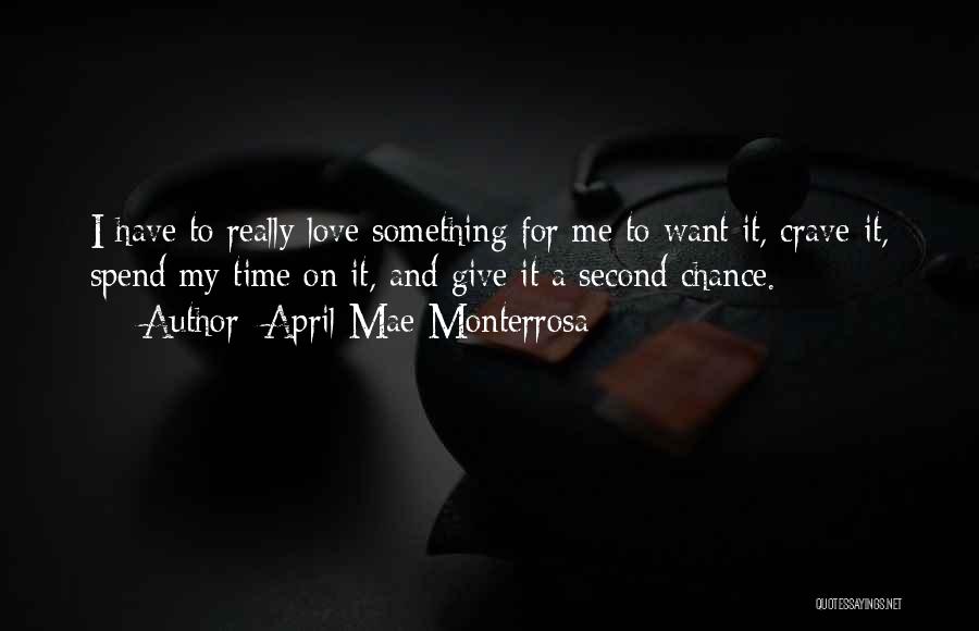 Give My Love A Chance Quotes By April Mae Monterrosa