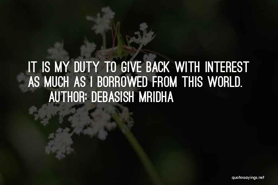 Give My Love Back Quotes By Debasish Mridha