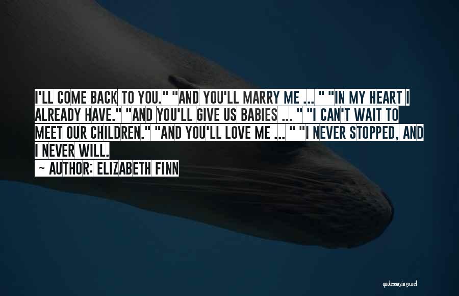 Give My Love Back Quotes By Elizabeth Finn