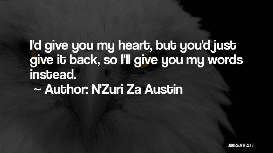 Give My Love Back Quotes By N'Zuri Za Austin